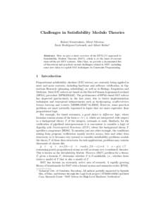 Challenges in Satisfiability Modulo Theories Robert Nieuwenhuis, Albert Oliveras, Enric Rodr´ıguez-Carbonell, and Albert Rubio? Abstract. Here we give a short overview of the DPLL(T ) approach to Satisfiability Modulo 