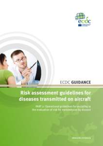 ECDC GUIDANCE  Risk assessment guidelines for diseases transmitted on aircraft PART 2: Operational guidelines for assisting in the evaluation of risk for transmission by disease