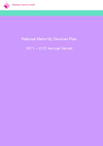 National Maternity Services Plan: Annual Report  Copyright Statements: © Commonwealth of Australia 2013 This document was prepared on behalf of the National Maternity Services Inter Jurisdictional Committee und