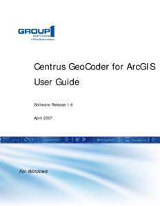 Centrus GeoCoder for ArcGIS User Guide Software Release 1.6 AprilFor Windows