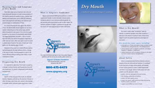 Wa r n i n g S i g n s a n d S y m p t o m s of Dry Mouth Since saliva plays such an important role in the oral cavity, decreased salivation can lead to many problems. If this condition persists for months or years, a pa