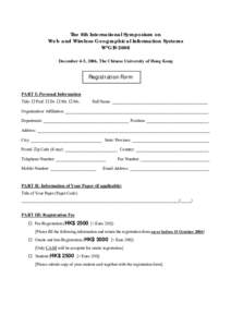 The 6th International Symposium on Web and Wireless Geographical Information Systems W2GIS 2006 December 4-5, 2006, The Chinese University of Hong Kong  Registration Form