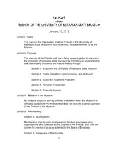 Article I. Name The name of the organization shall be: Friends of the University of Nebraska State Museum of Natural History, hereafter referred to as the Friends. Article II. Purpose The purpose of the Friends shall be 