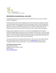 PRESS RELEASE for immediate Release – July 23, 2010 The Bridgewater Performing Arts Society to hold a second Performance at Empire Theatres Studio 7 in Bridgewater. Lunenburg County history comes wonderfully alive for 