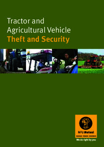 Tractor and Agricultural Vehicle Theft and Security At NFU Mutual, we understand the needs of your business. If your tractor is stolen, we provide quality cover you can count on to get you up and running again. We also