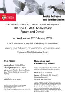 Centre for Peace and Conflict Studies The Centre for Peace and Conflict Studies invites you to The 25+ CPACS Anniversary Forum and Dinner