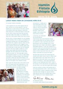 WINTER 2014 LATEST NEWS FROM DR CATHERINE HAMLIN AC To my dear friends in Australia, I am so grateful for your kind support and for your concern for our poor patients. They are indeed poor in every sense of the word, inj