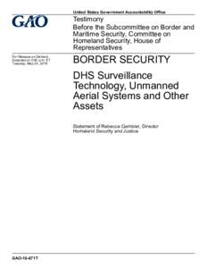 GAO-16-671T, Border Security: DHS Surveillance Technology, Unmanned Aerial Systems and Other Assets