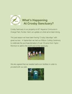 What’s Happening At Crosby Sanctuary? Crosby Sanctuary is our property at 427 Aquarius Concourse in Orange Park, Florida. Here’s an update on what we’ve been doing. This past season we have been having “Crosby Sa
