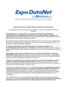 Expo Data Net, antes Congreso BICSI, se fortalece en América Latina Expo DataNet será el evento organizado en conjunto por Latin Press Inc y BICSI en México y Colombia. Colombia/México. Los profesionales y proveedore