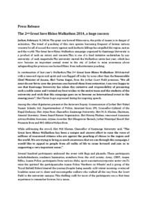 Press Release The 2nd Great Save Rhino Walkathon 2014, a huge success Jorhat, February 9, 2014: The great one horned Rhinoceros, the pride of Assam is in danger of extinction. The trend of poaching of this rare species b