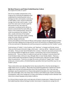 We Must Preserve and Protect Gullah/Geechee Culture By Congressman James E. Clyburn   One	
  of	
  my	
  proudest	
  achievements	
  in	
  the	
   	
  
