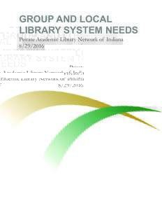 GROUP AND LOCAL LIBRARY SYSTEM NEEDS Private Academic Library Network of Indiana   GROUP USER MANAGEMENT NEEDS