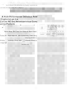 3rd Workshop on the Intersections of Computer Architecture and Reconfigurable Logic (CARL 2013): Category 2  A High-Performance Oblivious RAM Controller on the Convey HC-2ex Heterogeneous Computing Platform Martin Maas, 