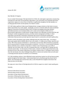 January 28, 2014  Dear Member of Congress: As you consider final passage of the Agricultural Act of 2014, the undersigned organizations representing municipal and state water and wastewater organizations, and conservatio