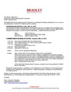 TO: Parents and Guests FROM: 2015 May Commencement Committee DATE: February 2015 The Bradley University Commencement Committee is providing the following information to assist you as you make plans to attend the Commence