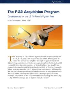 Feature  The F-22 Acquisition Program Consequences for the US Air Force’s Fighter Fleet Lt Col Christopher J. Niemi, USAF