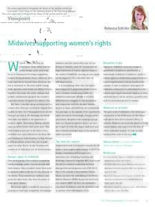 The views expressed in Viewpoint are those of the author and do not necessarily reflect those of the editorial board of The Practising Midwife Viewpoint Rebecca Schiller