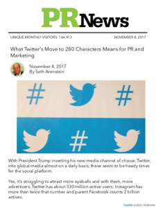 UNIQUE MONTHLY VISITORS: 164,913  NOVEMBER 8, 2017 What Twitter’s Move to 280 Characters Means for PR and Marketing