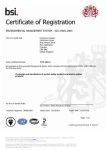Certificate of Registration ENVIRONMENTAL MANAGEMENT SYSTEM - ISO 14001:2004 This is to certify that: Centronic Limited Centronic House