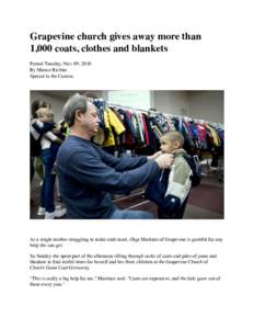 Grapevine church gives away more than 1,000 coats, clothes and blankets Posted Tuesday, Nov. 09, 2010 By Marice Richter Special to the Courier