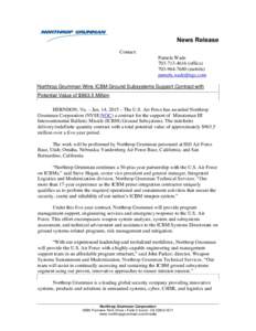 Contact: Pamela Wadeofficemobile)  Northrop Grumman Wins ICBM Ground Subsystems Support Contract with