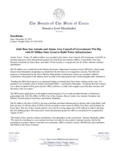 Press Release: Date: December 10, 2015 Contact: Dwight Clark, Joint Base San Antonio and Alamo Area Council of Governments Win Big with $5 Million State Grant to Build Water Infrastructure