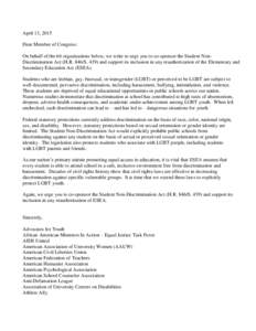 April 13, 2015 Dear Member of Congress: On behalf of the 64 organizations below, we write to urge you to co-sponsor the Student NonDiscrimination Act (H.R. 846/Sand support its inclusion in any reauthorization of 