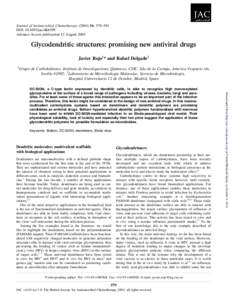 Journal of Antimicrobial Chemotherapy, 579–581 DOI: jac/dkh399 Advance Access publication 12 August 2004 Glycodendritic structures: promising new antiviral drugs Javier Rojo1* and Rafael Delgado2