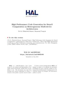 High Performance Code Generation for Stencil Computation on Heterogeneous Multi-device Architectures Pei Li, Elisabeth Brunet, Raymond Namyst  To cite this version: