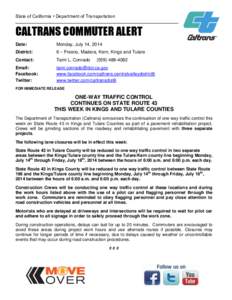 State of California • Department of Transportation  CALTRANS COMMUTER ALERT Date:  Monday, July 14, 2014