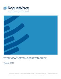 TOTALVIEW® GETTING STARTED GUIDE VersionROGUE WAVE SOFTWAREFLATIRON PARKWAY, SUITE 200