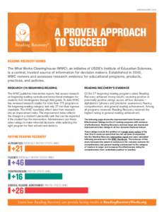 UPDATED APRILA PROVEN APPROACH TO SUCCEED READING RECOVERY WORKS The What Works Clearinghouse (WWC), an initiative of USDE’s Institute of Education Sciences,