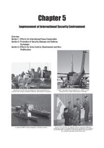 Chapter 5 Improvement of International Security Environment Overview Section 1. Efforts for International Peace Cooperation Section 2. Promotion of Security Dialogue and Defense Exchanges