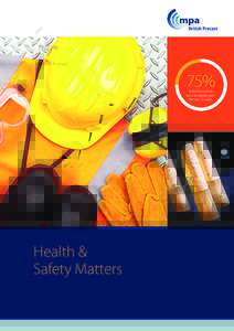 75% reduction in lost time incidents over the last 15 years  Health &