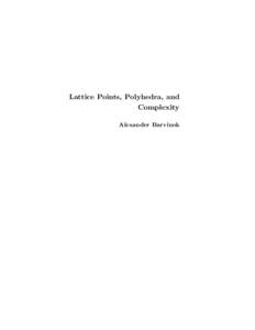 Lattice Points, Polyhedra, and Complexity Alexander Barvinok IAS/Park City Mathematics Series Volume , 2004