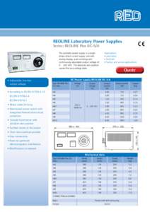 REOLINE Laboratory Power Supplies Series: REOLINE Plus DC-S/A This portable power supply is a singlephase direct current supply unit with analog display, auto-windings and continuously adjustable output voltage of