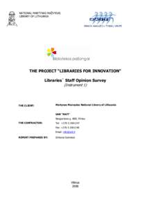 NATIONAL MARTYNAS MAŽVYDAS LIBRARY OF LITHUANIA THE PROJECT “LIBRARIES FOR INNOVATION” Libraries` Staff Opinion Survey (Instrument 1)