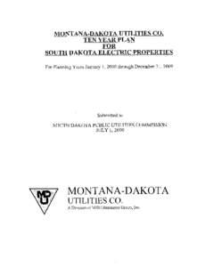 MONTANA-DAKOTA UTILITIES CO. TEN YEAR PLAN - FOR SOUTH DAKOTA ELECTRIC PROPERTIES For Planning Years January 1,2000 through December 3 1,2009