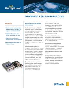 THUNDERBOLT E GPS DISCIPLINED CLOCK  KEY FEATURES PRECISE GPS CLOCK FOR WIRELESS INFRASTRUCTURE
