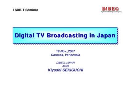 ISDB-T Seminar  Digital broadcasting experts group Digital Digital TV