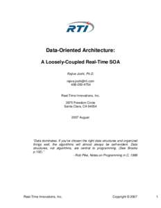 Data-Oriented Architecture: A Loosely-Coupled Real-Time SOA Rajive Joshi, Ph.DReal-Time Innovations, Inc.