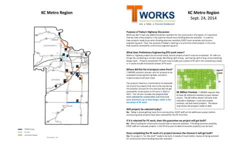 KC Metro Region  KC Metro Region Sept. 24, 2014 Purpose of Today’s Highway Discussion: While we don’t have any additional dollars available for the construction of projects, it’s important