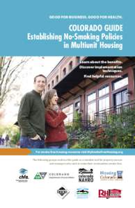 Good for Business. Good for Health.  Colorado Guide Establishing No-Smoking Policies in Multiunit Housing Learn about the benefits.