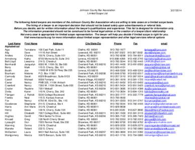 Johnson County Bar Association Limited Scope List[removed]The following listed lawyers are members of the Johnson County Bar Association who are willing to take cases on a limited scope basis.
