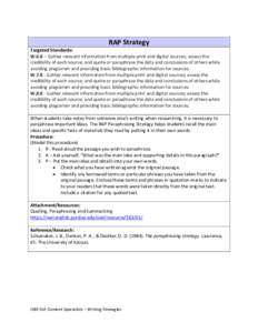RAP Strategy Targeted Standards: W.6.8 – Gather relevant information from multiple print and digital sources; assess the credibility of each source; and quote or paraphrase the data and conclusions of others while avoi