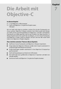 Die Arbeit mit Objective-C In diesem Kapitel 7.1 C mit Objective-C-APIs einsetzen 7.2 Swift und Objective-C im gleichen Projekt nutzen Übungen