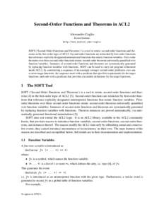 Second-Order Functions and Theorems in ACL2 Alessandro Coglio Kestrel Institute http://www.kestrel.edu/~coglio  SOFT (‘Second-Order Functions and Theorems’) is a tool to mimic second-order functions and theorems in t