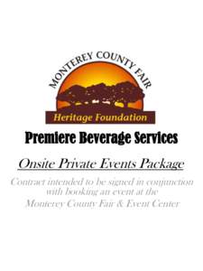 Premiere Beverage Services  Onsite Private Events Package Contract intended to be signed in conjunction with booking an event at the Monterey County Fair & Event Center