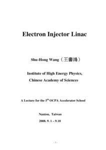 Electron Injector Linac  Shu-Hong Wang（王書鴻） Institute of High Energy Physics, Chinese Academy of Sciences